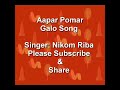 Aapar Pomar|| Galo Song || Nikom Riba || Arunachal Pradesh Mp3 Song