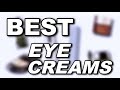 BEST EYE CREAMS | suhaysalim