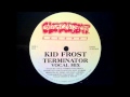 Kid frost  terminator vocal mix