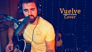 Andrés Suárez - Vuelve (Cover) en acústico