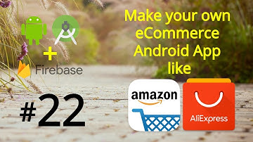 Android Shopping Cart Tutorial - Android Firebase eCommerce App like Amazon