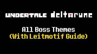 UNDERTALE/DELTARUNE - All Boss Themes (With Leitmotif Guide)