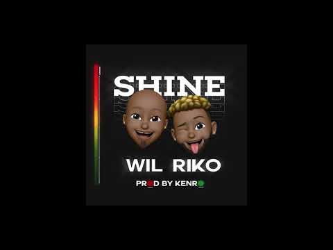 WIL X RIKO - SHINE (Prod by Kenro)