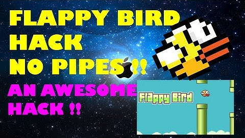 FLAPPY BIRD HACK !! NO PIPES !!! HOW TO GET NO PIPES HACK ON FLAPPY BIRDS!! **NEW**