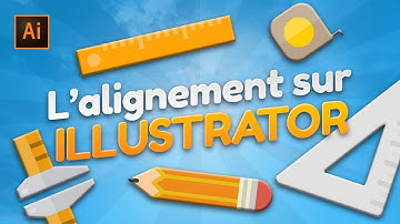 Comment aligner des objets sur Illustrator ? [TUTO]