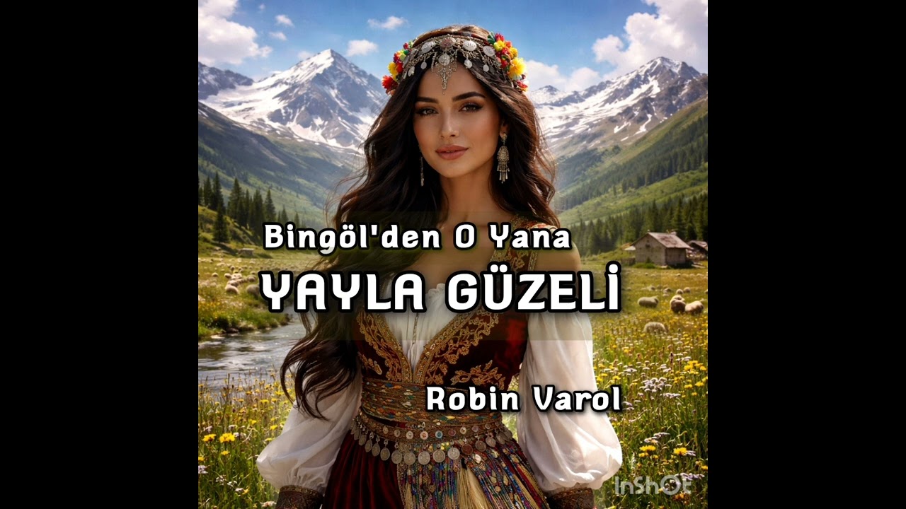 YAYLA GÜZELİ (Bingöl'den O Yana ) - Robin Varol (Anadolu Rock)
