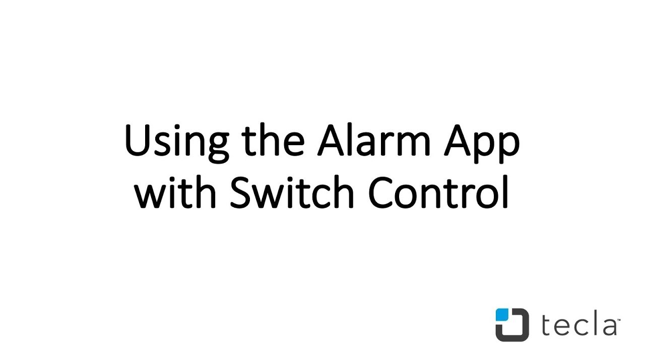 Using the Alarm App with Switch Control YouTube