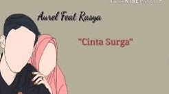Aurel feat Rasya -Cinta Surga (Lirik) - Durasi: 3:37. Aurel feat Rasya -Cinta Surga (Lirik) - Durasi: 3:37.