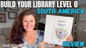 BUILD YOUR LIBRARY Level 0 Review Series || South America || Charlotte Mason Inspired Curriculum