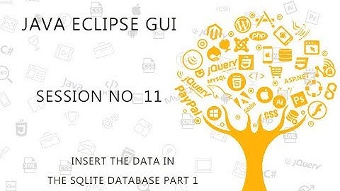 JAVA ECLIPSE GUI TUTORIAL   11   INSERT THE DATA IN THE SQLITE DATABASE PART 1