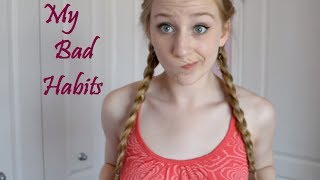 My Bad Habits