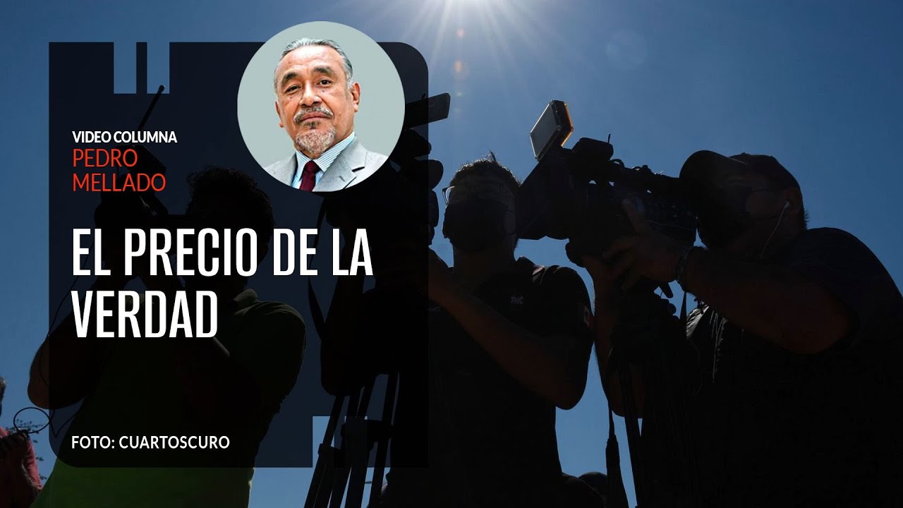 El precio de la verdad, por Pedro Mellado | Video columna - YouTube