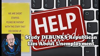 Study Debunks Republican LIE About Unemployment Benefits