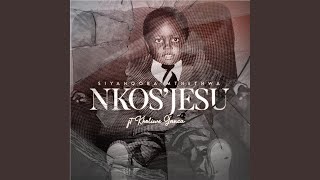 Nkos'uJesu (feat. Kholiwe Ganca)