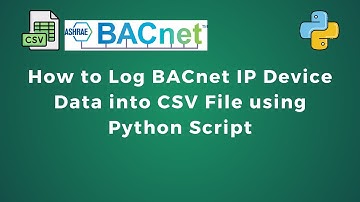 How to Log BACnet IP Device Data into CSV File using Python Script | IoT | Data Logging | IIoT |