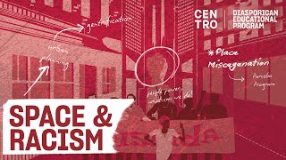 How is space related to racism? | Diasporican Educational Program