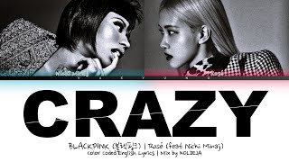 BLACKPINK (ROSÉ feat. Nicki Minaj) "CRAZY" Lyrics (블랙핑크 CRAZY) (Color Coded English Lyrics) KOLDEJA