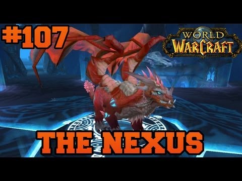 The Nexus Dungeon - Let's Play WoW - Episode 107