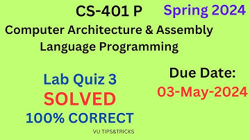 CS-401P| Lab quiz 3 | Non-Graded solved | 03-May-2024 |100% correct |#cs401p | Spring 2024