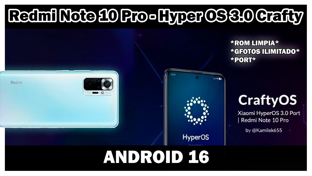 Redmi Note 10 Pro - Hyper OS 3.0 ! NUEVO PORT ! LA COMUNIDAD SIGUE AVANZANDO ! CRAFTY HYPER OS 3.0 !