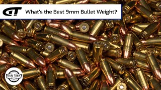 What’s the Best 9mm Bullet Weight? | Gun Talk Radio