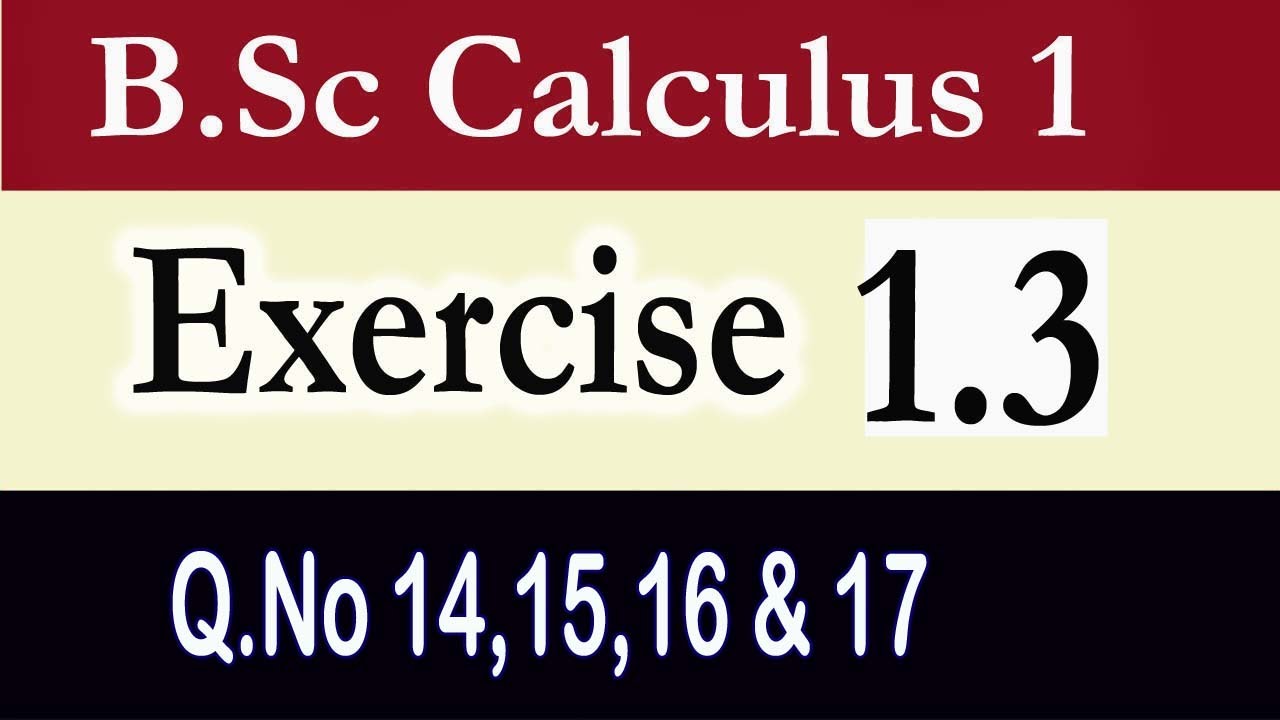B.Sc/ADS Calculus, Exercise 1.3 (Q.No 14,15,16 & 17) || Continuity and ...