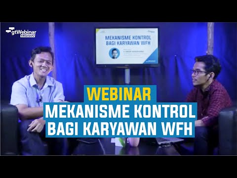 [WEBINAR HRD] gtWebinar HR Series #2 - Mekanisme Kontrol Bagi Karyawan WFH