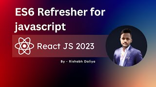 React Js In Hindi Es6 Refresher Mastering The Latest Updates In Ecmascript Rishabh Daliya