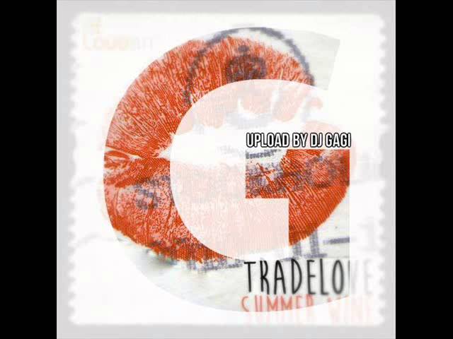 Watch Tradelove - Summer Wine (Club Mix) on YouTube Watch Tradelove - Summer Wine (Club Mix) on YouTube