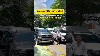 Ford Ranger Bất Ngờ Được Nhà Máy Hổ Trợ 100% Thuế. #fordranger #ranger #fordranger2025 #cityford