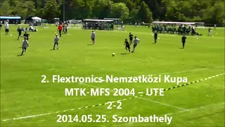 2. Flextronics Nemzetközi Kupa MTK MFS 2004 -- UTE 2-2 20140525