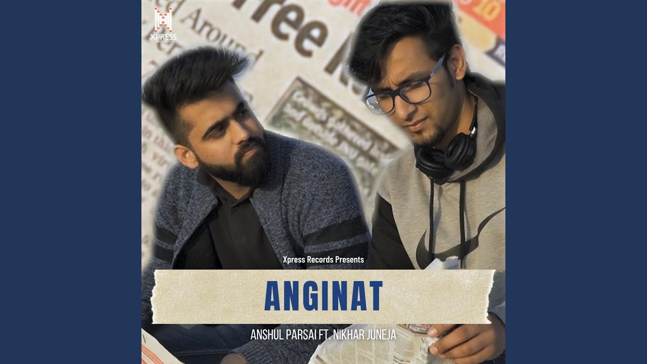 Anginat (feat. Nikhar Juneja) - YouTube
