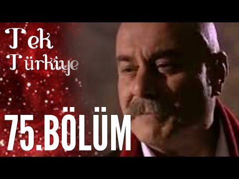 Tek Türkiye | 75.Bölüm İzle