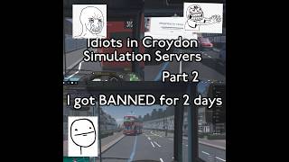 I got BANNED for 2 Days | Idiots in Croydon Simulation Servers Part 2