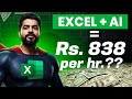 Excel + AI = Rs. 838 per hour ❓