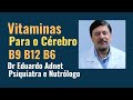 VITAMINAS PARA O CÉREBRO (B9, B12, B6)