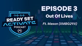 Episode 3: "Out Of Lives" - Ft. Mason (XMBG29X)