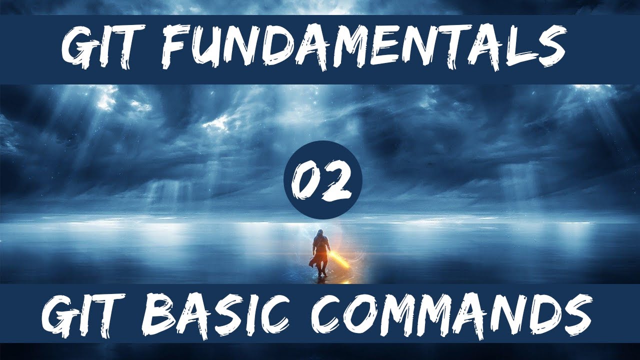 Git Fundamentals - 02 Basic Git Commands - YouTube