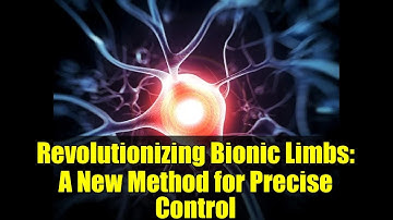 Revolutionizing Bionic Limbs: A New Method for Precise Control