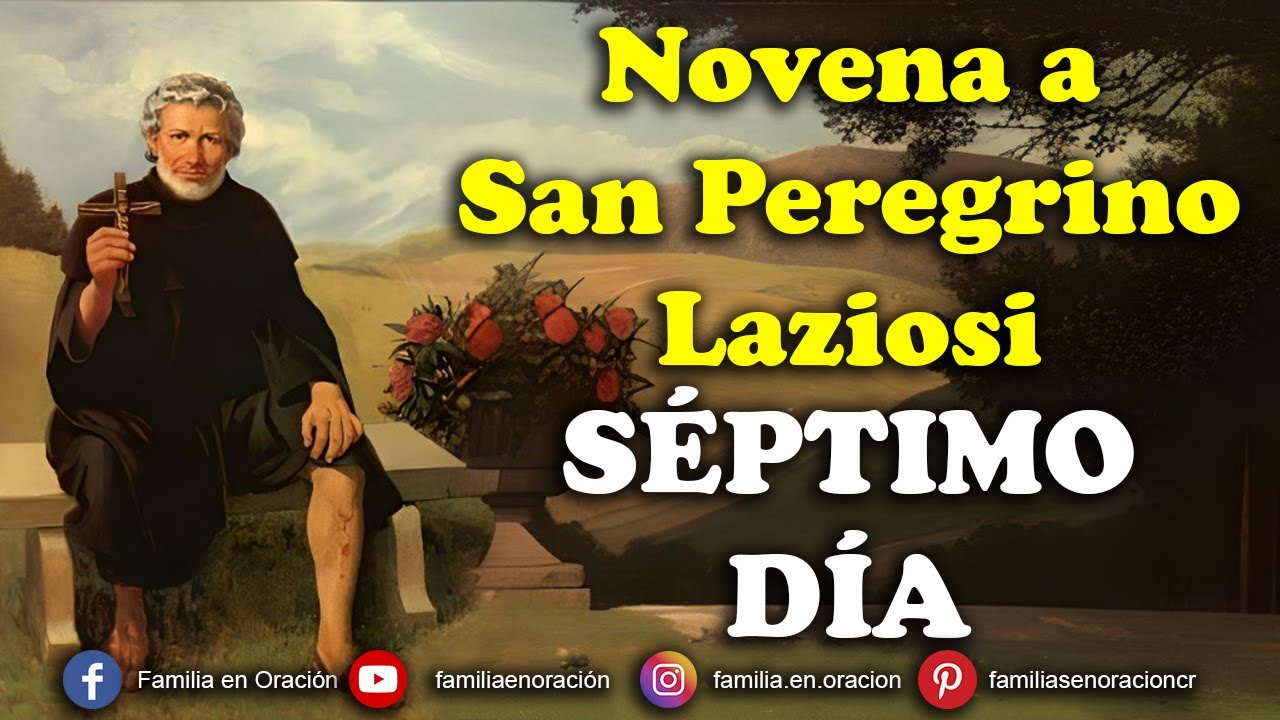 Novena a San Peregrino Laziosi - Patrón de los enfermos de Cáncer y