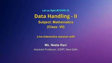 Live Interaction on PMeVIDYA :Data Handling-II   Subject: Mathematics    Class: VII