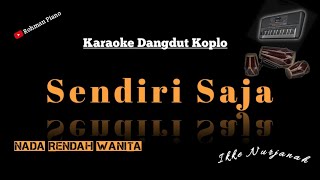 Sendiri Saja - Ikke Nurjanah || Karaoke Nada Cewek ( Versi Dangdut Koplo )
