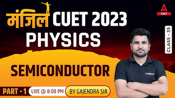 CUET 2023 Physics | Semiconductor | Part-01 | Manjil Batch | By Gajendra Sir