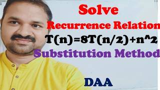 Recurrence Relation T(n)=8T(n/2)+n^2 | Substitution Method  | DAA | Design & Analysis of Algorithms