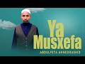 New Menzuma Ya Mustefa By Abdulfeta Ahmedrashid 2026