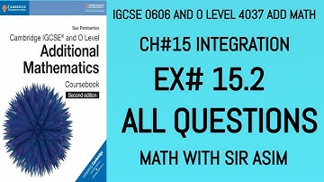 Additional Math IGCSE 0606 and O levels 4037 Ch#15 Integration. Ex 15.2  All Questions. Lecture# 204