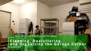 Cleaning, Decluttering, and Organizing the Garage Corner by Murphy's Mom Needs to Mop 135 views 1 month ago 13 minutes, 3 seconds