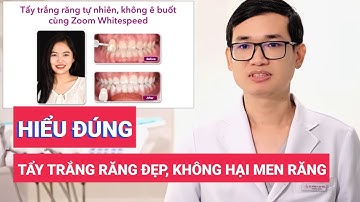 Hiểu đúng về tẩy trắng răng: Đẹp hơn mà không hại men răng