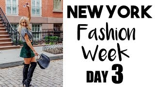 New York Fashion Week | DAY THREE!