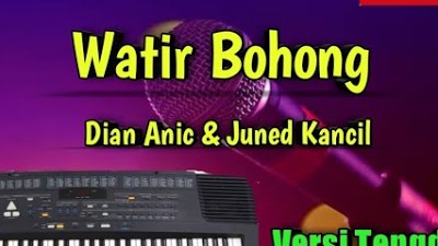 Watir Bohong ( Dian Anic & Juned Kancil ) Karaoke Versi Sandiwaraan